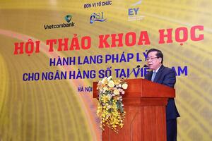 VIETCOMBANK tham gia tổ chức Hội thảo Khoa học cấp Ngành Ngân hàng “Hành lang pháp lý cho ngân hàng số tại Việt Nam”
