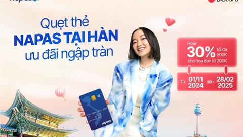 Ưu đãi tới 30% khi thanh toán thẻ NAPAS Agribank tại Hàn Quốc