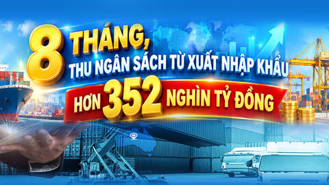 Infographic| 8 tháng, thu ngân sách từ xuất nhập khẩu hơn 352 nghìn tỷ đồng