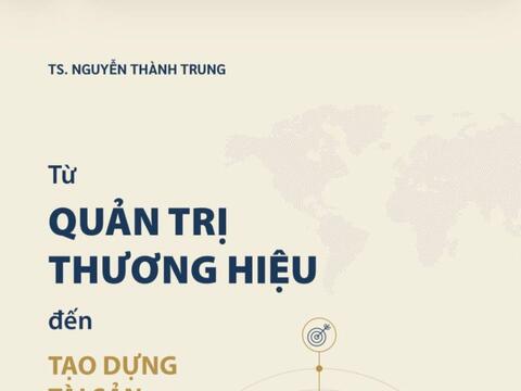 Giới thiệu sách "Từ quản trị thương hiệu đến tạo dựng tài sản thương hiệu"