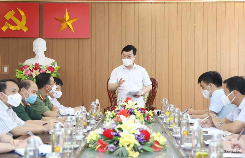 Chủ tịch UBND tỉnh: Chủ động, quyết liệt để khống chế, kiểm soát dịch Covid-19 ở Diễn Châu