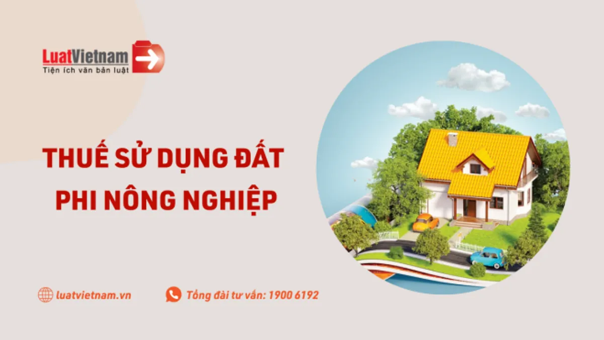 Thuế sử dụng đất phi nông nghiệp: Ai phải nộp? Mức nộp bao nhiêu?