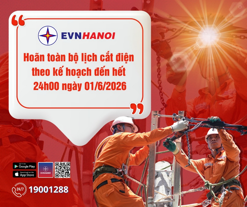 EVNHANOI hoãn các lịch cắt điện theo kế hoạch đến hết ngày 01/6/2026